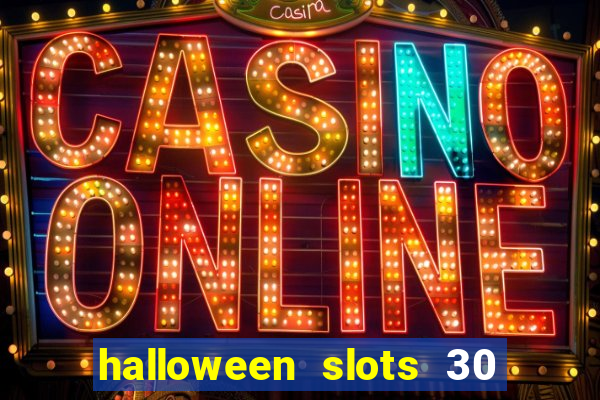 halloween slots 30 linhas multi jogos