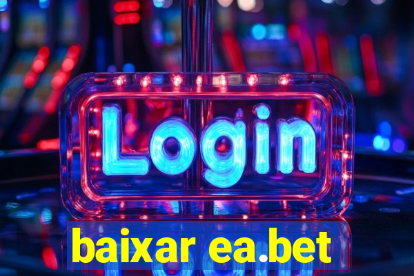 baixar ea.bet