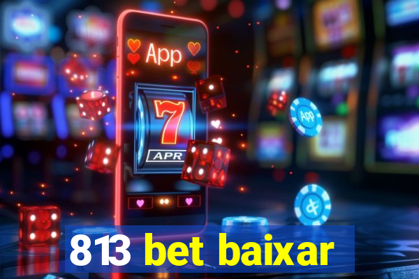 813 bet baixar