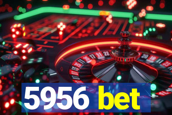 5956 bet