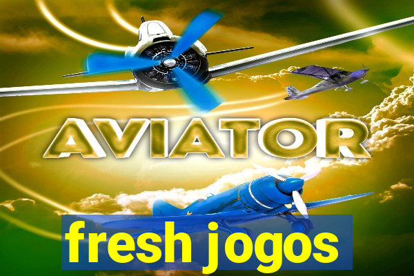 fresh jogos