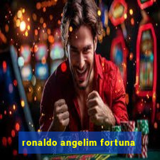 ronaldo angelim fortuna