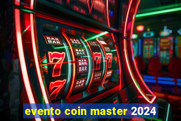 evento coin master 2024