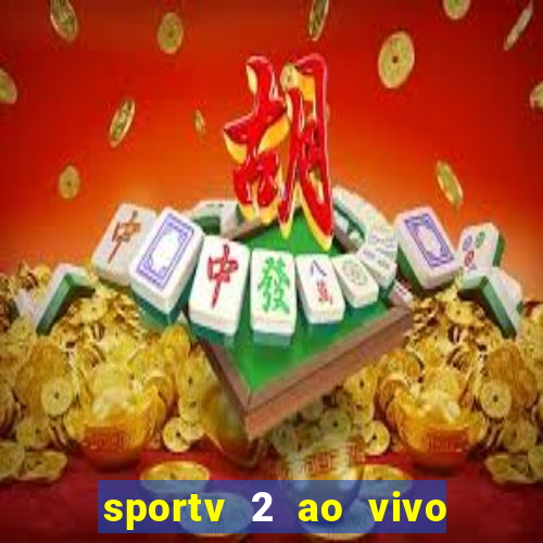 sportv 2 ao vivo mega canais