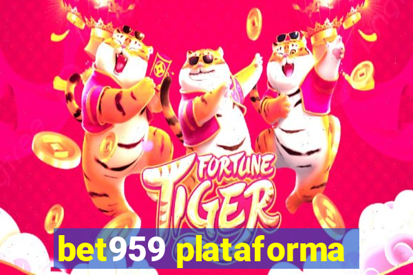 bet959 plataforma