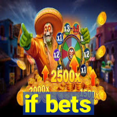 if bets