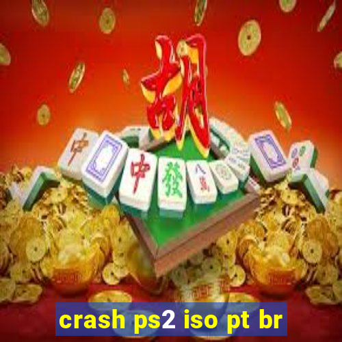 crash ps2 iso pt br