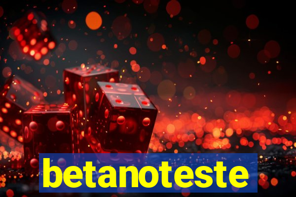 betanoteste