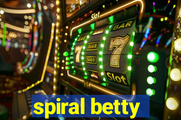 spiral betty