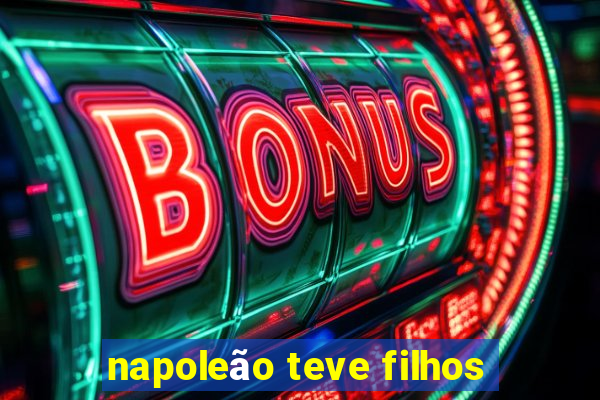 napoleão teve filhos