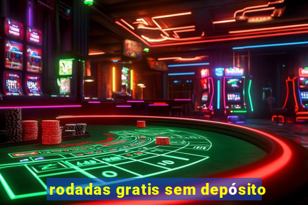 rodadas gratis sem depósito