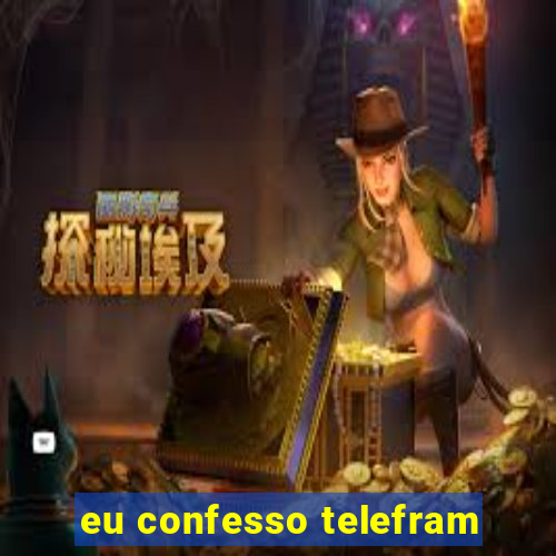 eu confesso telefram