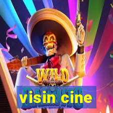 visin cine