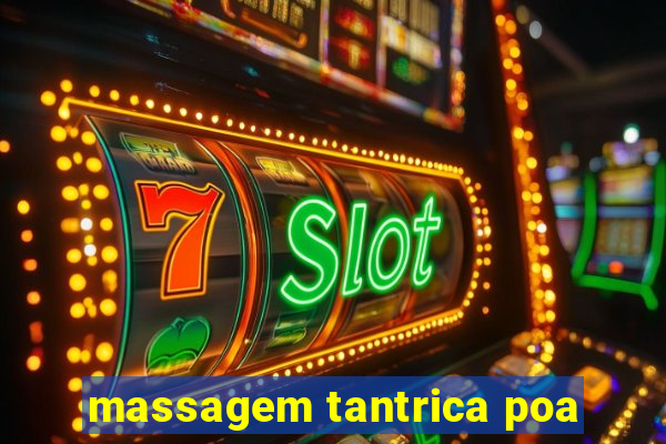 massagem tantrica poa