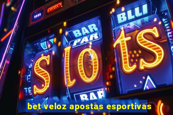 bet veloz apostas esportivas