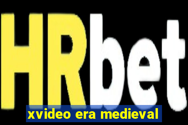 xvideo era medieval