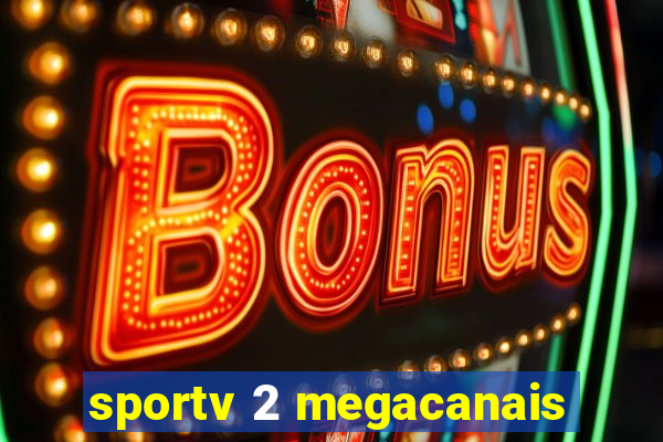 sportv 2 megacanais