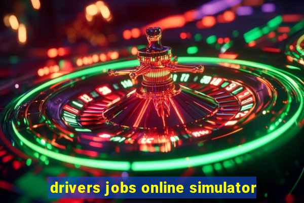 drivers jobs online simulator