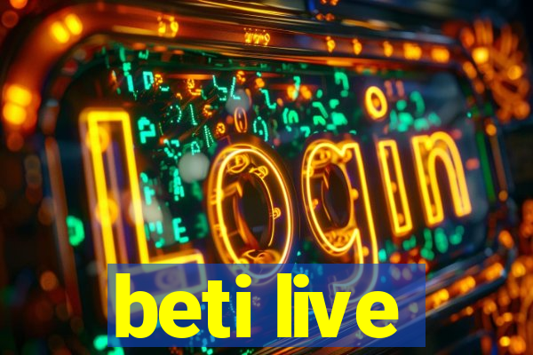 beti live