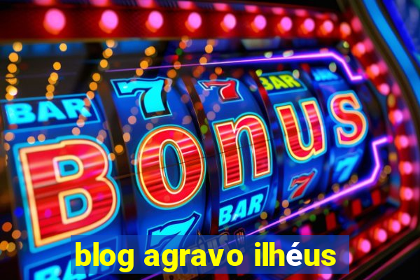 blog agravo ilhéus