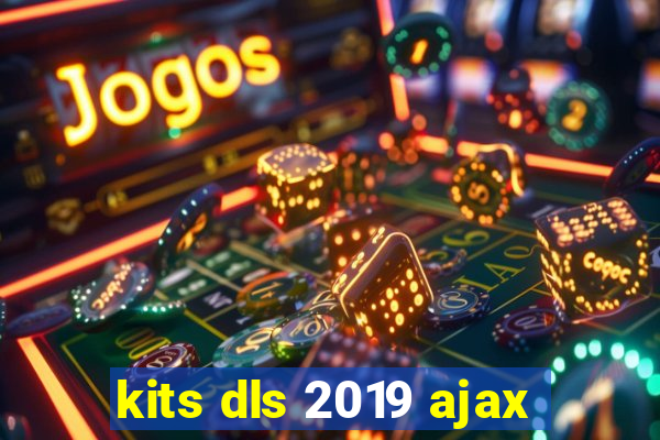 kits dls 2019 ajax