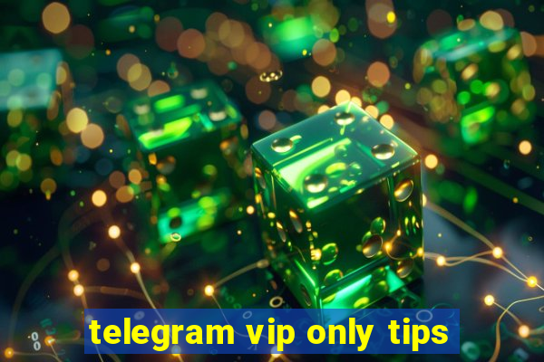 telegram vip only tips