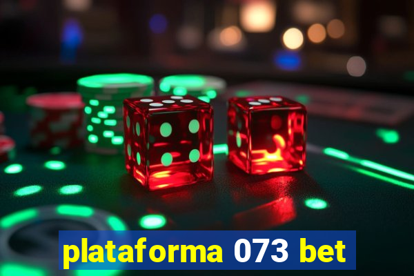 plataforma 073 bet