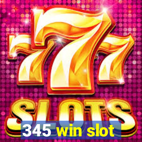 345 win slot