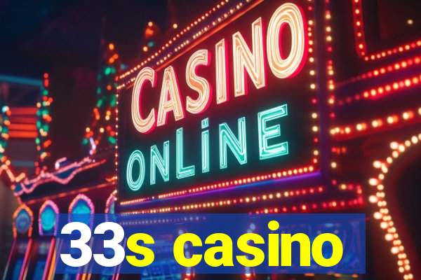 33s casino