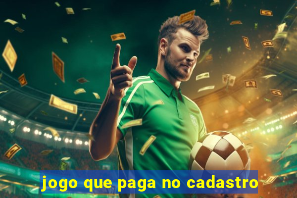 jogo que paga no cadastro