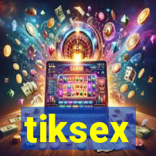 tiksex