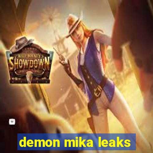 demon mika leaks