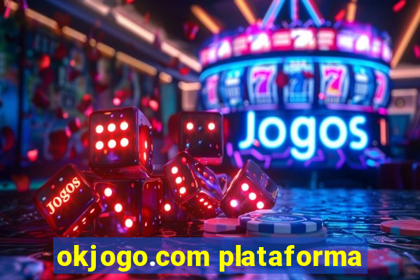 okjogo.com plataforma