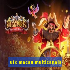 ufc macau multicanais