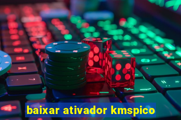 baixar ativador kmspico