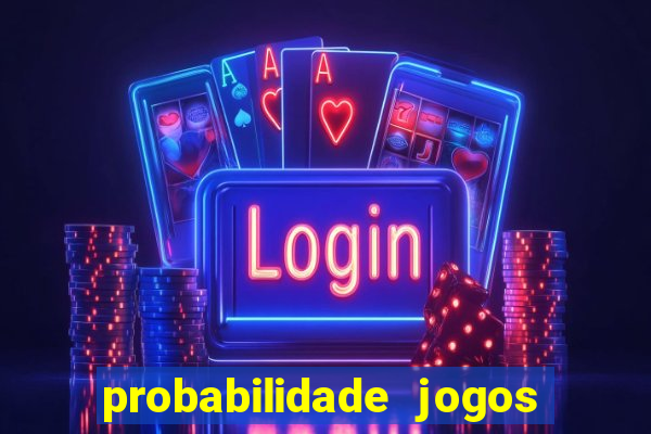 probabilidade jogos de futebol