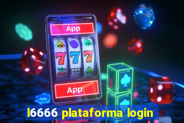 l6666 plataforma login