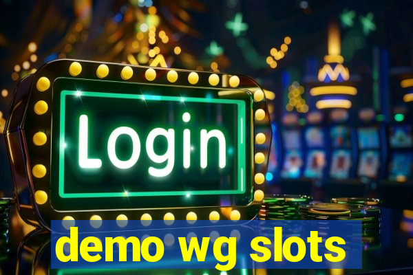 demo wg slots