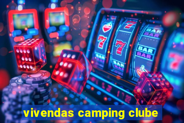 vivendas camping clube