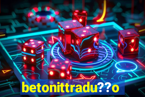 betonittradu??o