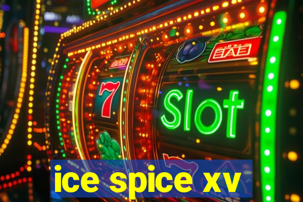 ice spice xv