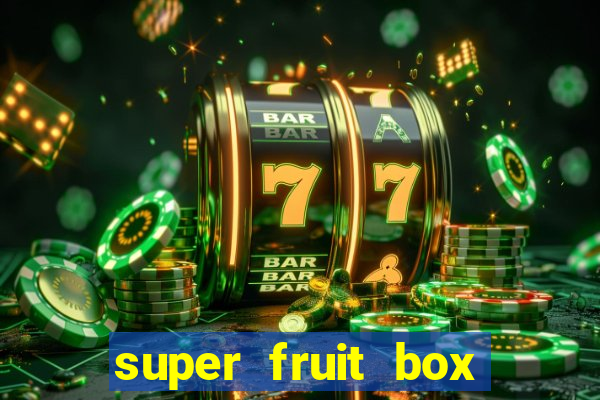 super fruit box codes 2024