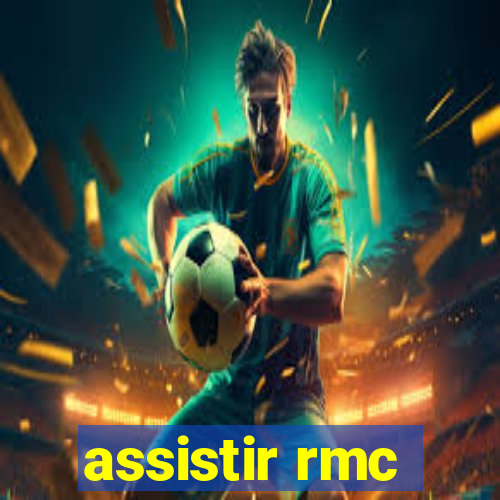 assistir rmc