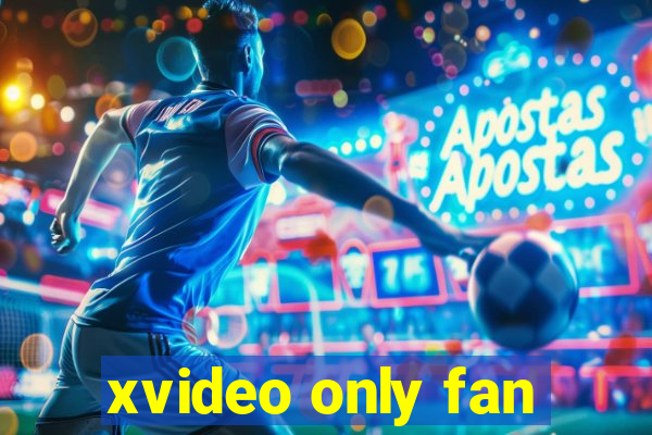 xvideo only fan