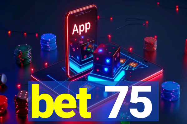 bet 75