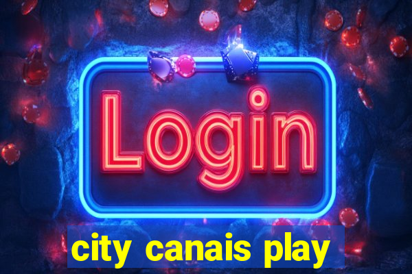 city canais play