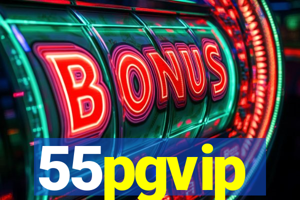 55pgvip