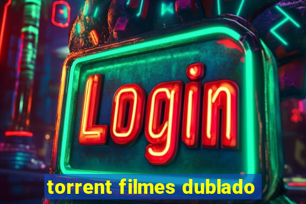 torrent filmes dublado