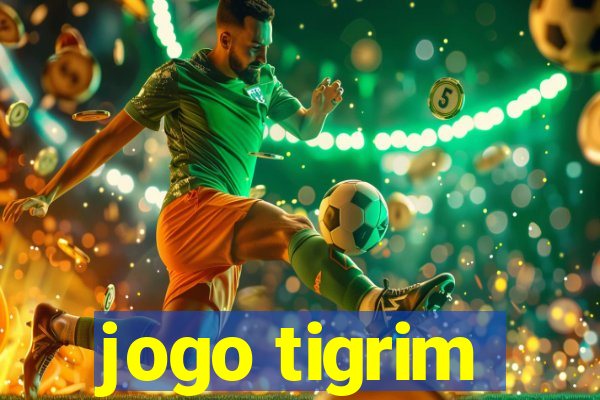 jogo tigrim