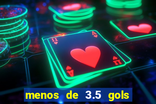 menos de 3.5 gols o que significa betano